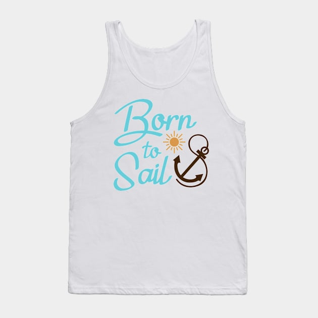 Born to Sail Tank Top by Ombre Dreams